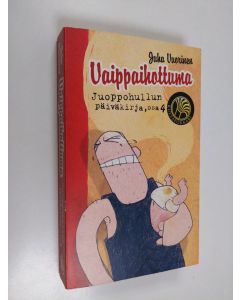 Kirjailijan Juha Vuorinen käytetty kirja Juoppohullun päiväkirja 4 : Vaippaihottuma