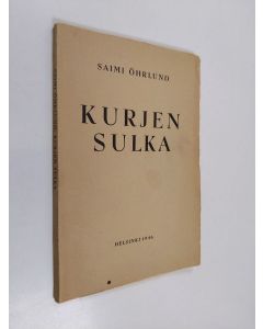 Kirjailijan Saimi Öhrlund käytetty kirja Kurjen sulka