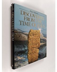 Kirjailijan Alan Millard käytetty kirja Discoveries from the time of Jesus