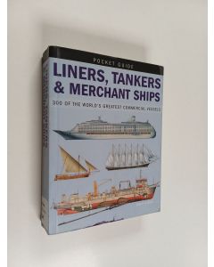 Kirjailijan Robert Jackson käytetty kirja Liners, tankers & merchant ships : 300 of the world's greatest commersial vessels