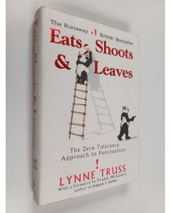 Kirjailijan Lynne Truss käytetty kirja Eats, Shoots & Leaves : The Zero Tolerance Approach to Punctuation