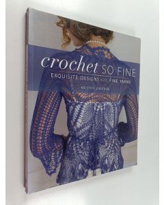 Kirjailijan Kristin Omdahl käytetty kirja Crochet so fine : exquisite design with fine yarns
