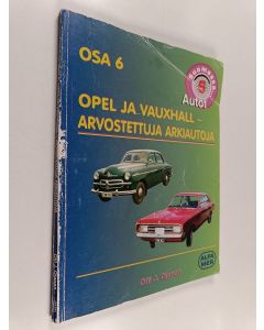 Kirjailijan Olli J. Ojanen käytetty kirja Autot Suomessa Osa 6 : Opel ja Vauxhall - Arvostettuja arkiautoja