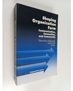 käytetty kirja Shaping organization form : communication, connection, and community