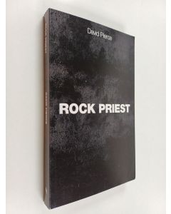 Kirjailijan David Pierce käytetty kirja Rock Priest