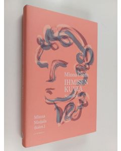 Kirjailijan Minna Canth käytetty kirja Ihmisen kuvia : novelleja