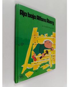 Kirjailijan Gunilla Bergström käytetty kirja Aja baja alfons åberg