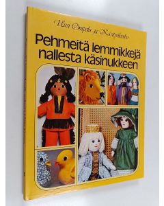 Tekijän Ilse Gray  käytetty kirja Pehmeitä lemmikkejä nallesta käsinukkeen