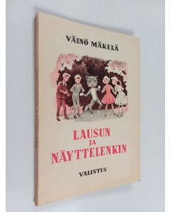 Kirjailijan Väinö Mäkelä käytetty kirja Lausun ja näyttelenkin