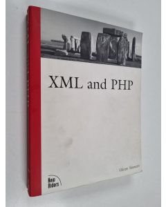Kirjailijan Vikram Vaswani käytetty kirja XML and PHP