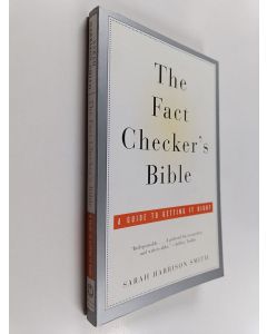 Kirjailijan Sarah Harrison Smith käytetty kirja The Fact Checker's Bible - A Guide to Getting It Right