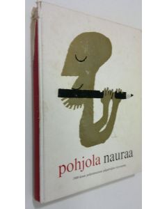 Kirjailijan Jackie Hennius käytetty kirja Pohjola nauraa : 1900-luvun pohjoismaisten pilapiirtäjien täysosumia