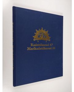 käytetty kirja Kadettikussi 47 ; Merikadettikurssi 32