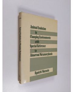 Kirjailijan Ryuichi Matsuda käytetty kirja Animal Evolution in Changing Environments - With Special Reference to Abnormal Metamorphosis