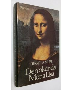 Kirjailijan Pierre la Mure käytetty kirja Den ökanda Mona Lisa
