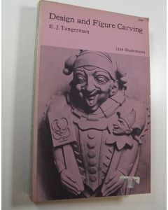 Kirjailijan E. J. Tangerman käytetty kirja Design and Figure Carving