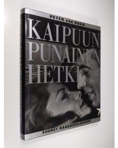 Kirjailijan Peter von Bagh käytetty kirja Kaipuun punainen hetki