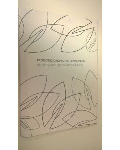 käytetty teos Promotio Ordinis Philosophorum - Universitatis Helsingiensis MMXIV