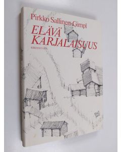 Kirjailijan Pirkko Sallinen-Gimpl käytetty kirja Elävä karjalaisuus
