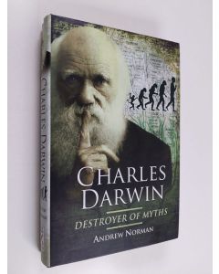 Kirjailijan Andrew Norman käytetty kirja Charles Darwin - Destroyer of Myths