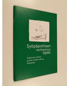 Kirjailijan Hanna Viitala käytetty teos Syöpäpotilaan ravitsemusopas : käytännön ohjeita syövän hoidon aikana : reseptejä