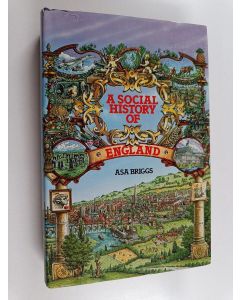 Kirjailijan Asa Briggs käytetty kirja A Social History of England