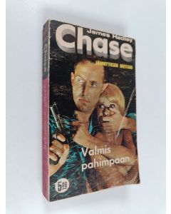 Kirjailijan James Hadley Chase käytetty kirja Valmis pahimpaan