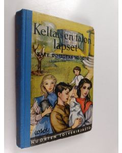 Kirjailijan Kate Douglas Wiggin käytetty kirja Keltaisen talon lapset