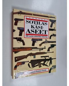 Tekijän Graham Smith  käytetty kirja Sotilaskäsiaseet