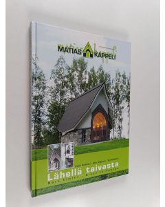 Kirjailijan Kosti Helimäki käytetty kirja Matias kappeli : Lähellä taivasta