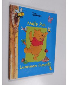 Kirjailijan Walt Disney käytetty kirja Nalle Puh : luonnon ihmeitä