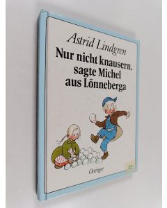 Kirjailijan Astrid Lindgren käytetty kirja Nur nicht knausern, sagte Michel aus Lönneberga