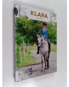 Kirjailijan Pia Hagmar käytetty kirja Klara ja varsa