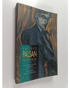 Kirjailijan Kalervo Palsa käytetty kirja Kalervo Palsan päiväkirjat : merkintöjä vuosilta 1962-1987
