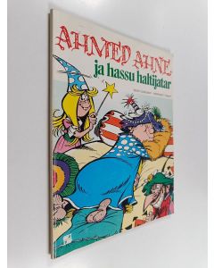 Kirjailijan Goscinny & Jean Tabary käytetty kirja Ahmed Ahne ja hassu haltiatar