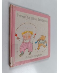 Kirjailijan John Burningham käytetty kirja Panu ja otso leikkivät
