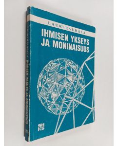 Kirjailijan Lauri Rauhala käytetty kirja Ihmisen ykseys ja moninaisuus
