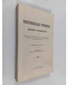 Kirjailijan Konrad Relander käytetty kirja Terveyshoidollisia tutkimuksia Haapajärven piirilääkäripiiristä  1 : Terveyteen vaikuttavien olosuhteiden ja tapojen ynnä yleisen terveyskannan valaisemiseksi Haapaveden kunnassa
