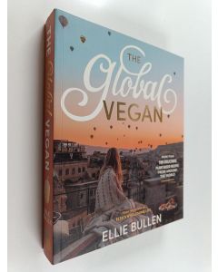 Kirjailijan Ellie Bullen käytetty kirja The Global Vegan - More Than 100 Plant-Based Recipes from Around the World