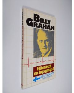 Kirjailijan Billy Graham käytetty kirja Elämästä on kysymys!