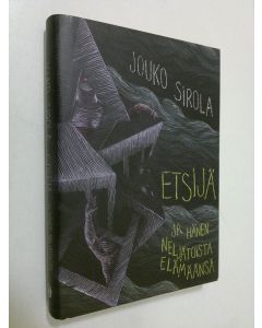 Kirjailijan Jouko Sirola käytetty kirja Etsijä ja hänen neljätoista elämäänsä