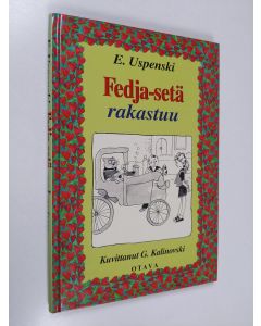 Kirjailijan Eduard Uspenski käytetty kirja Fedja-setä rakastuu