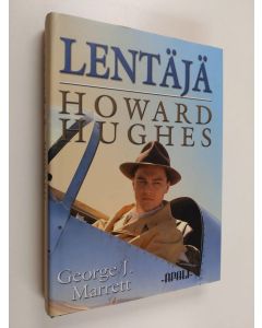 Kirjailijan George J. Marrett käytetty kirja Lentäjä : Howard Hughes