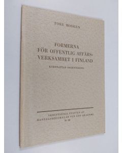Kirjailijan Tore Modeen käytetty teos Formerna för offentlig affärsverksamhet i Finland : kortfattad orientering