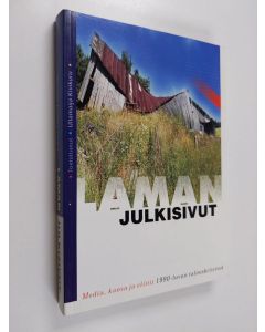 käytetty kirja Laman julkisivut : media, kansa ja eliitit 1990-luvun talouskriisissä