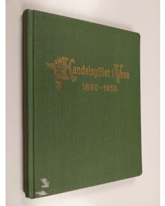 Kirjailijan Jarl Finne käytetty kirja Handelsgillet i Vasa 1890-1950 : historik
