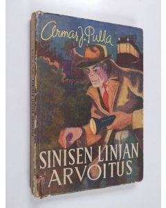 Kirjailijan Armas J. Pulla käytetty kirja Sinisen linjan arvoitus