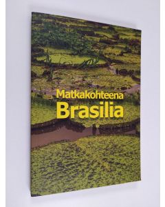 Tekijän Seppo Niiranen  käytetty kirja Matkakohteena Brasilia