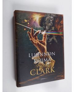 Kirjailijan Stuart Clark käytetty kirja Luonnon voima (ERINOMAINEN)