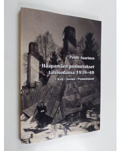käytetty kirja Haapamäen pommitukset talvisodassa 1939-40 : kylä, asema, pommitukset